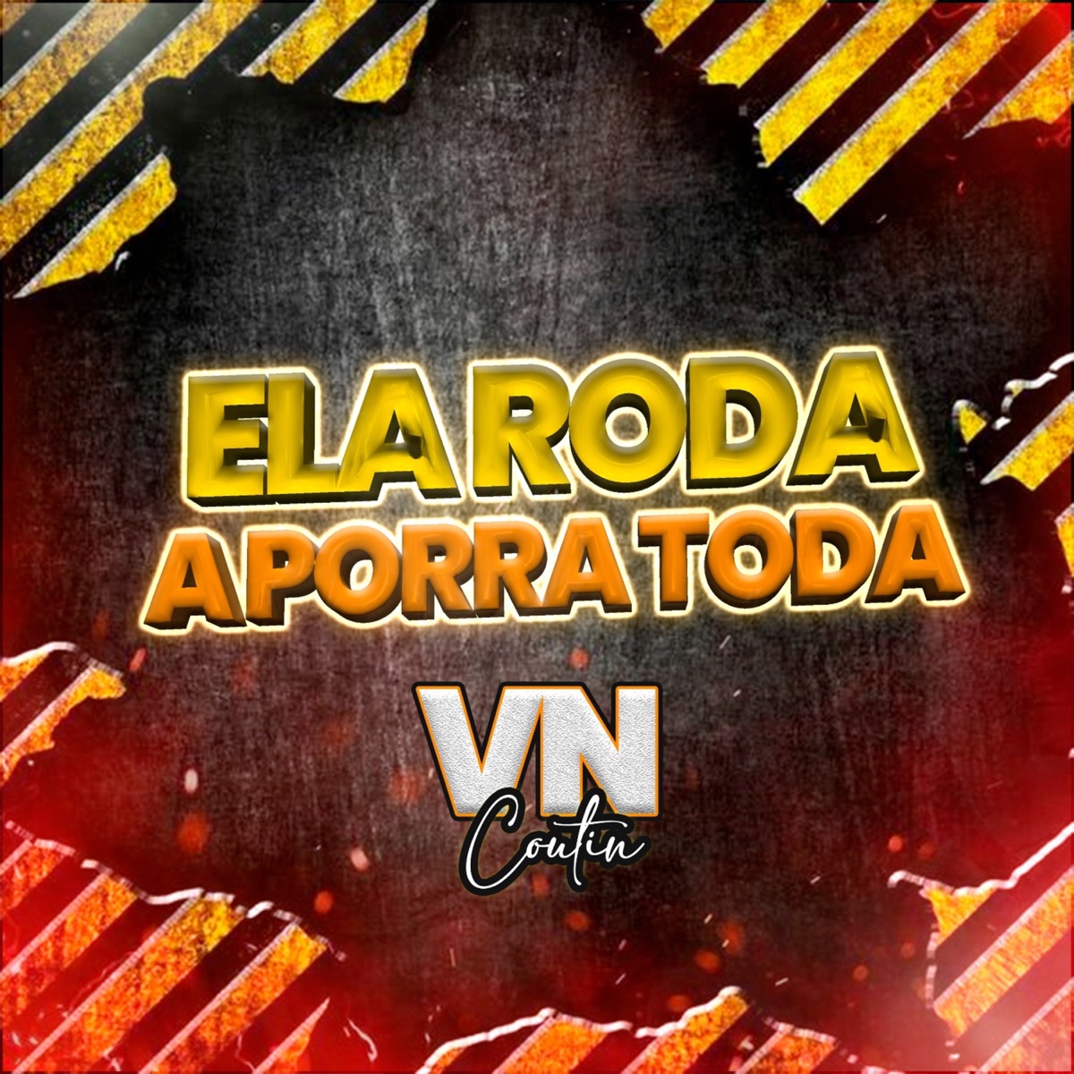 Ela Roda a Porra Toda - Single by VN Coutin album cover