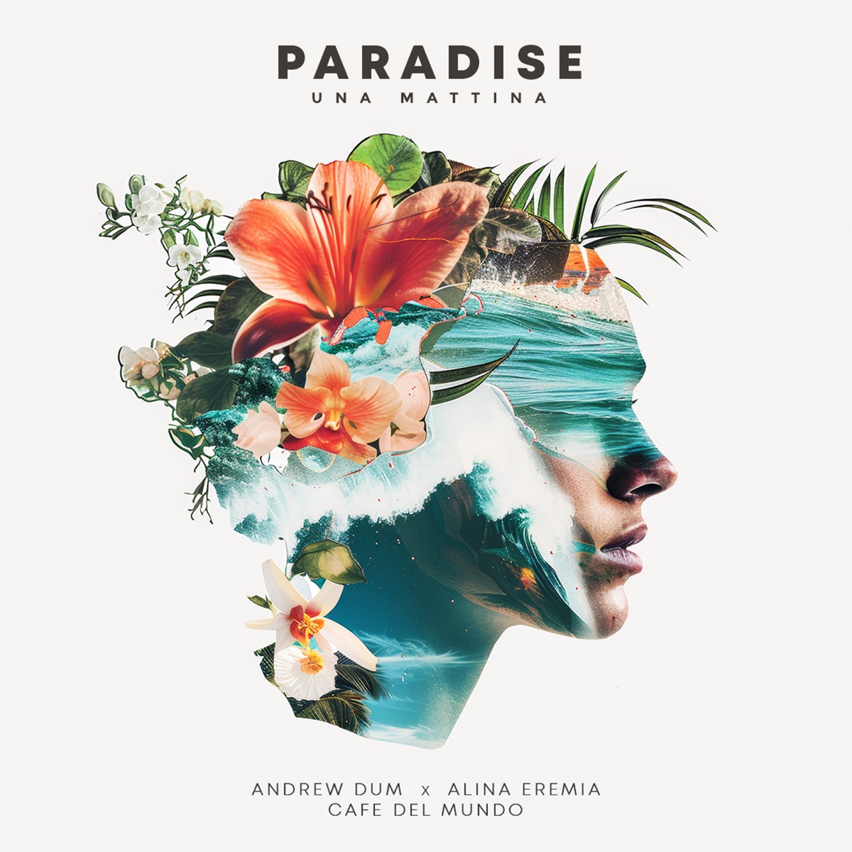 Paradise (Una Mattina) - Single by Andrew Dum, Alina Eremia & Café del Mundo album cover