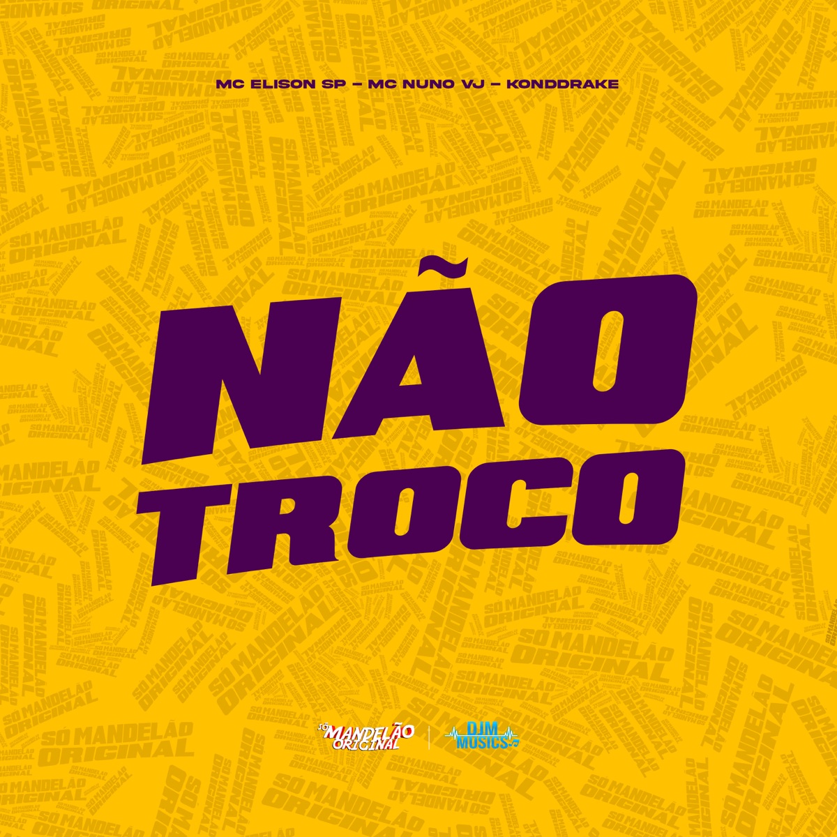Não Troco - Single by Mc Elison SP & MC Nuno VJ album cover