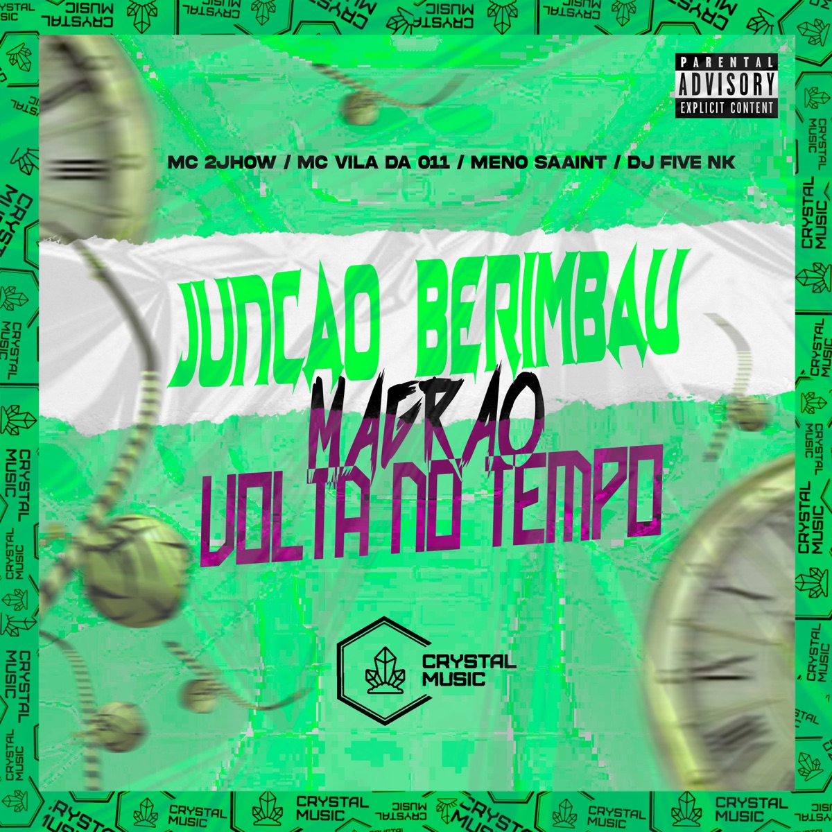 Junção Berimbau - Magrão Volta no Tempo - Single by DJ FIVE NK, Meno Saaint, Mc 2Jhow & MC VILÃ DA 011 album cover