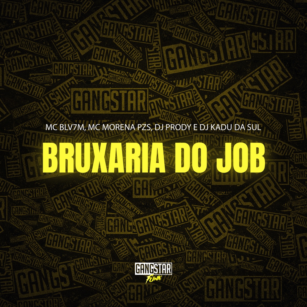 Bruxaria do Job (feat. DJ KADU DA SUL) - Single by MC BL V7M, MC MORENA PZS & Dj prody album cover