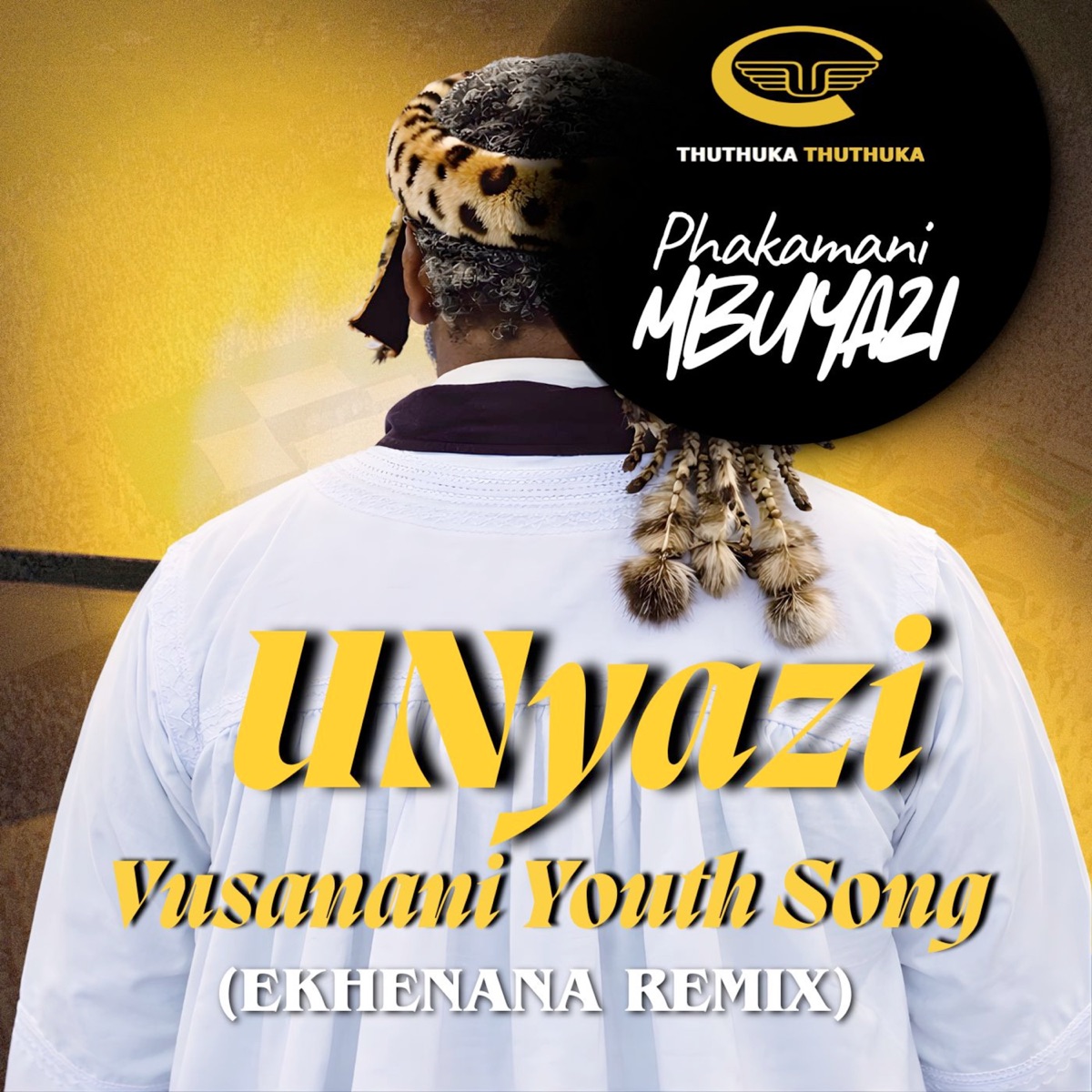 Unyazi Vusanani Youth Song (Ekhenana Remix) [feat. Phakamani Mbuyazi] - Single by THUTHUKA THUTHUKA album cover