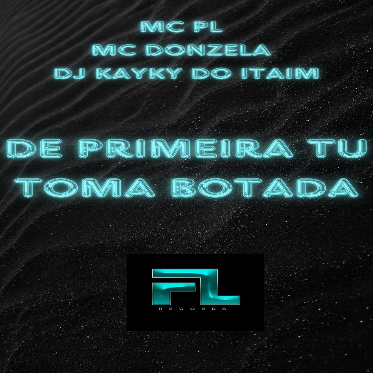 De Primeira Tu Toma Botada - Single by mc pl alves, MC Donzela & Dj kayky do itaim album cover
