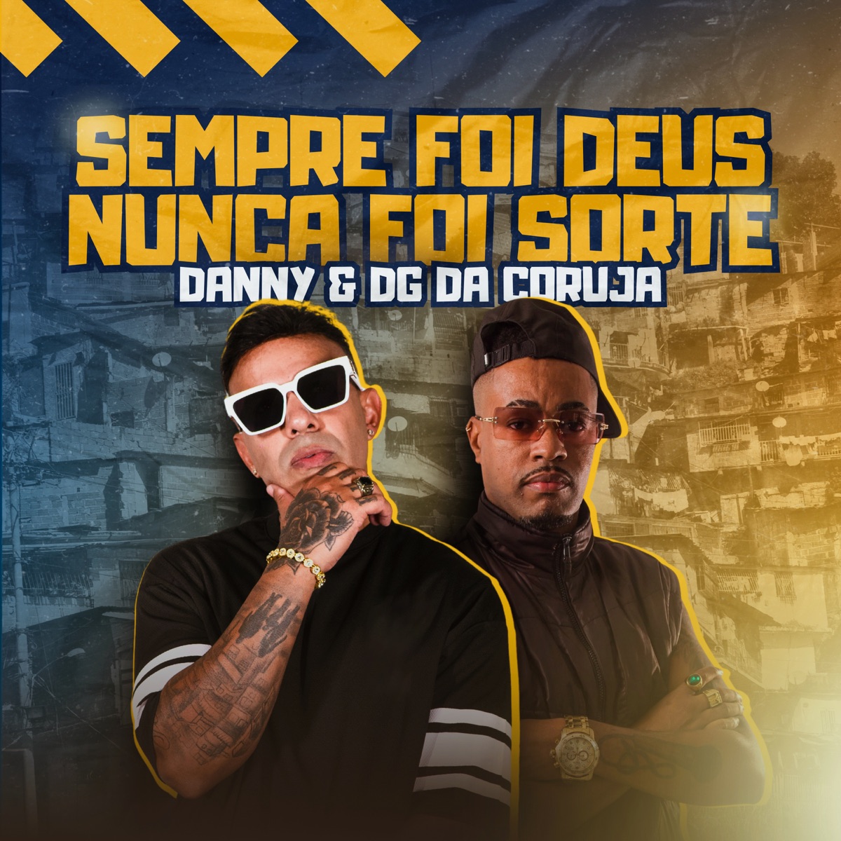 Sempre Foi Deus Nunca Foi Sorte - Single by Danny & Mc Dg da Coruja album cover