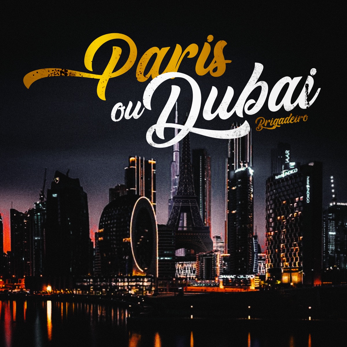 Paris ou Dubai - Single by Brigadeiro album cover