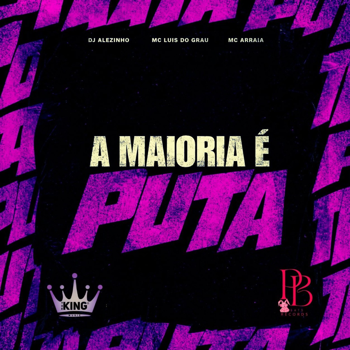 A Maioria É Puta - Single by MC LUIS DO GRAU & MC Arraia album cover