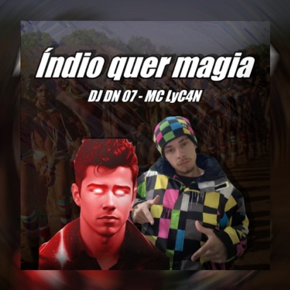 Índio Quer Magia - Single by DJ DN 07 & MC LyC4N album cover