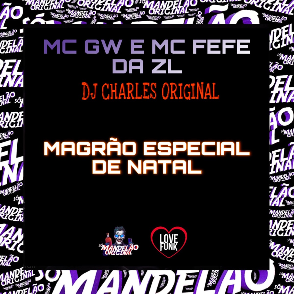 Magrão Especial de Natal - Single by MC GW, MC Fefe Da ZL & DJ Charles Original album cover
