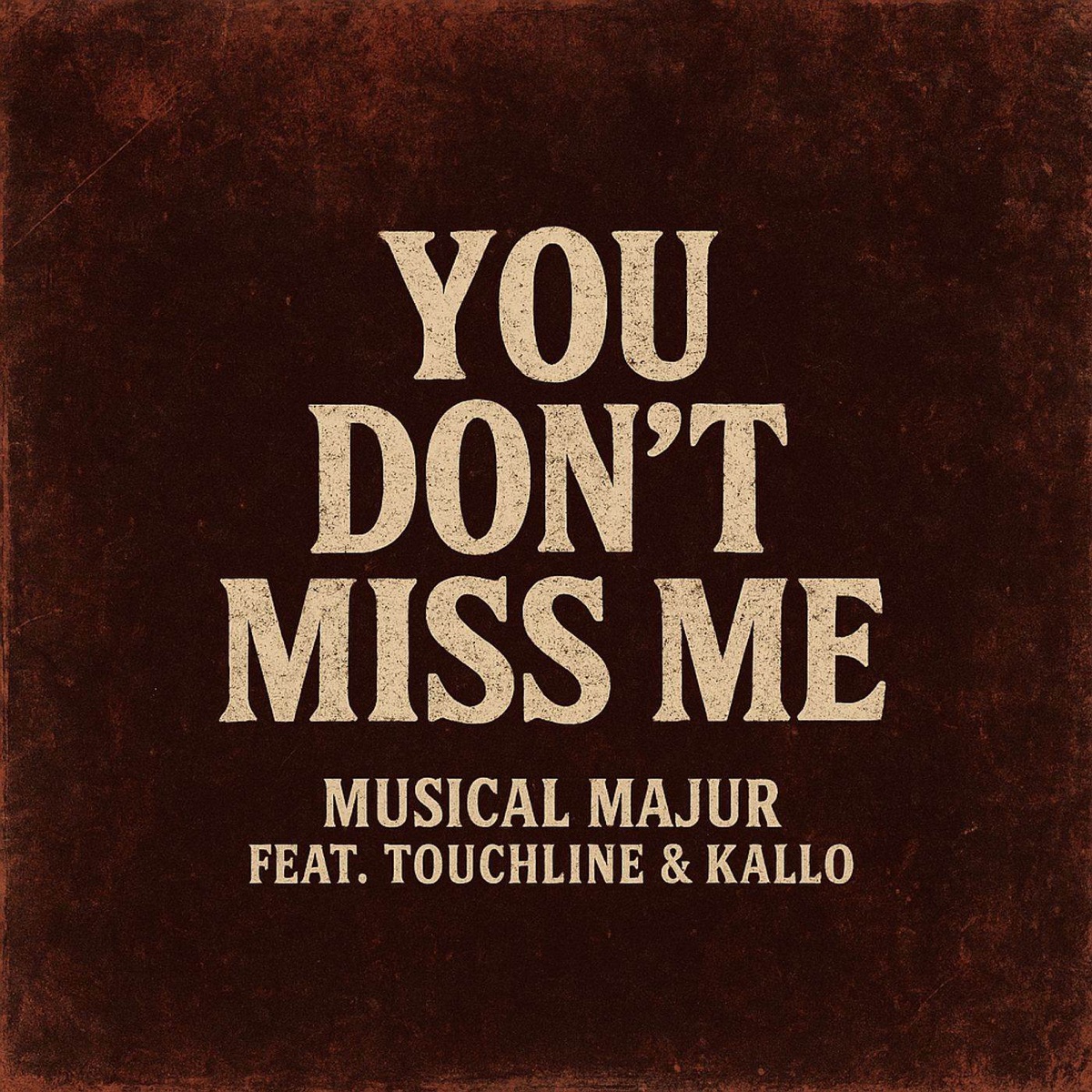 You Don't Miss Me (feat. Touchline & Kallo) - Single by Musical Majur album cover