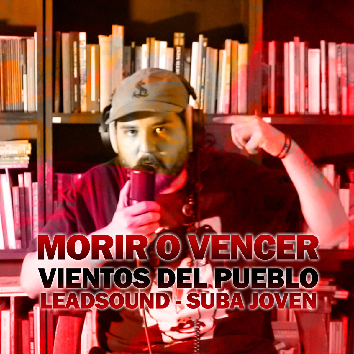 Morir o Vencer (feat. Vientos del Pueblo & Suba Joven) - Single by LeadSound album cover