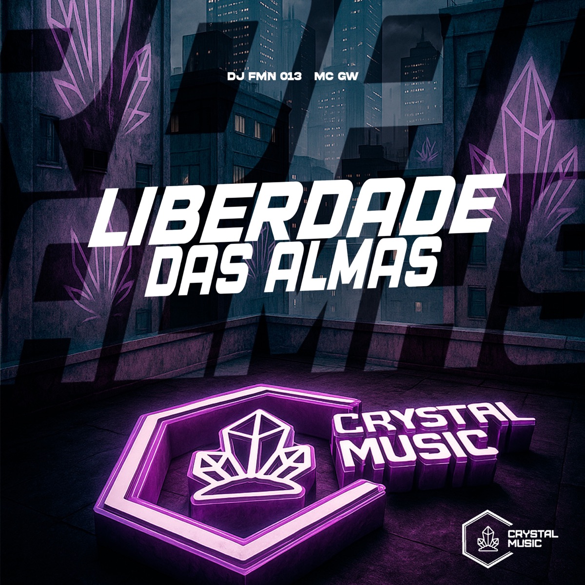 Liberdade das Almas - Single by DJ FMN 013, Mc Gw & Crystal Music Brasil album cover
