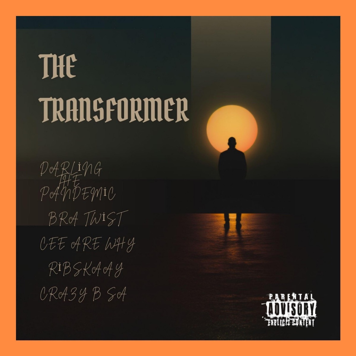 The Transformer (feat. Ribskaay & Cee are why) - Single by Darling The Pandemic, Bra Twist & Crazy-B SA album cover