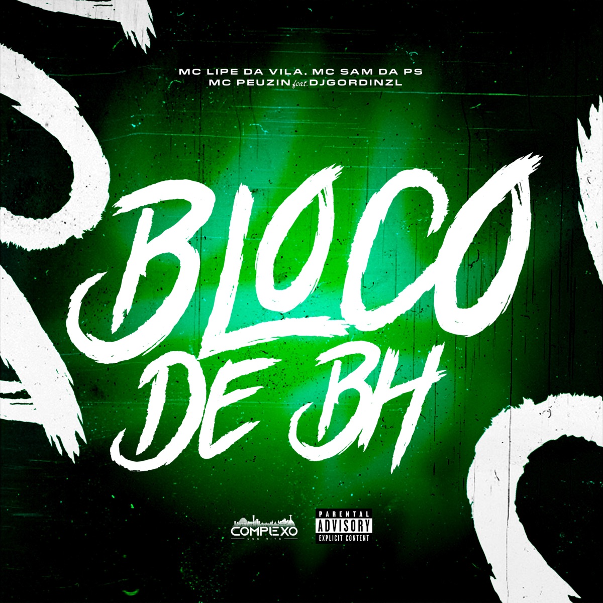Bloco de BH (feat. djgordinzl & Complexo dos Hits) - Single by Mc Lipe da Vila, MC Sam Da PS & Mc Peuzin album cover