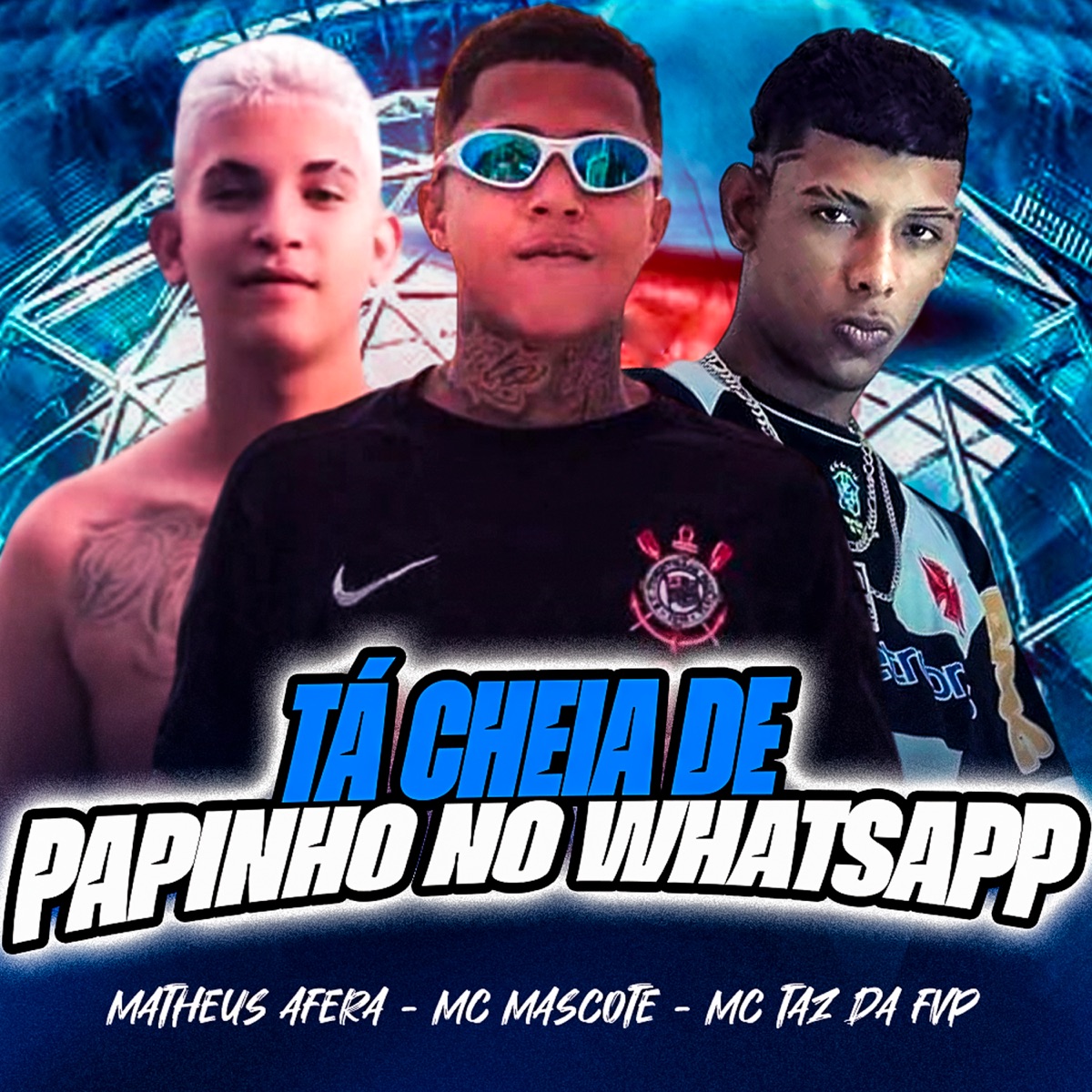 Tá Cheia de Papinho no Whatsapp - Single by Mc Mascote, Matheus Afera, Mc Taz da FVP & AT Music album cover