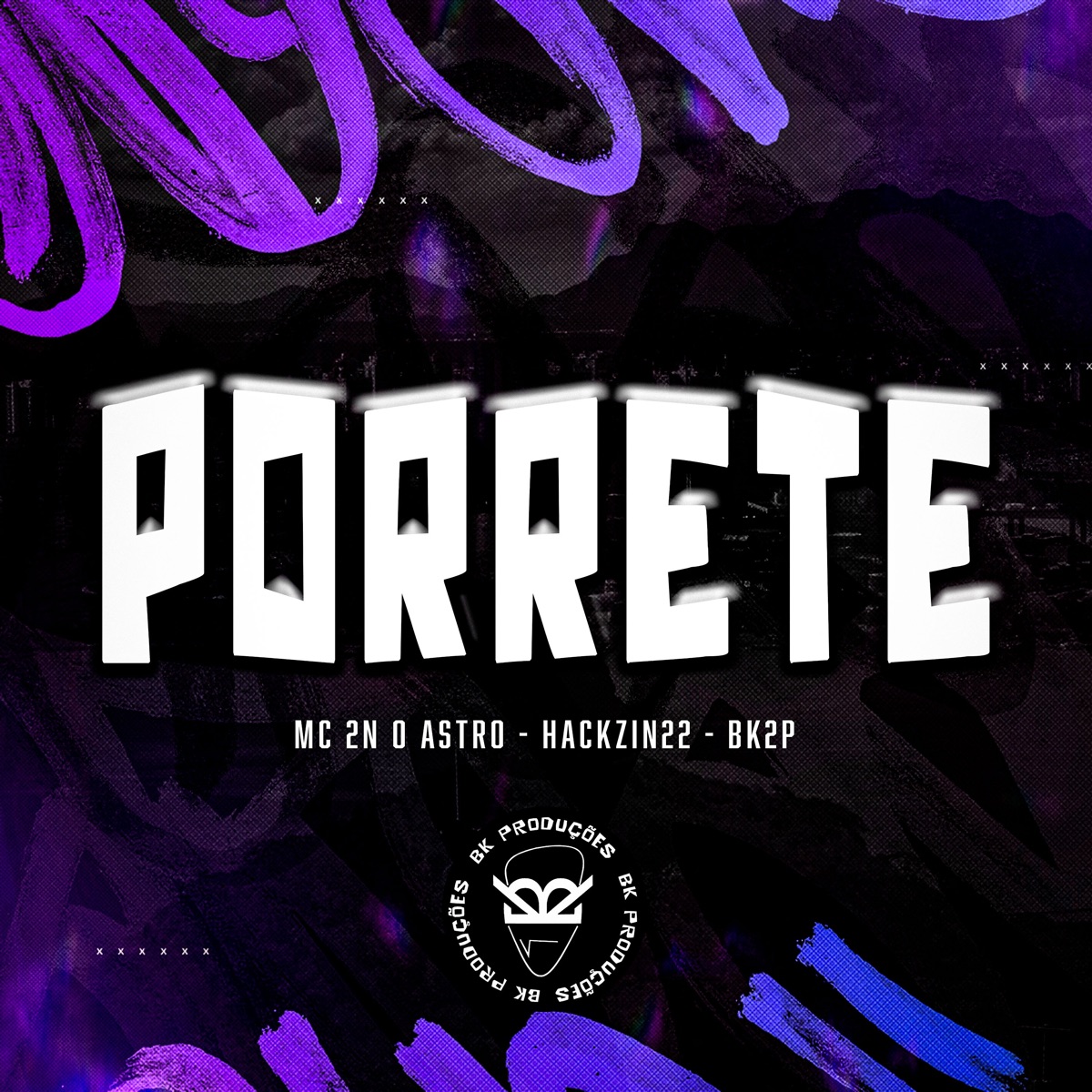 Porrete - Single by MC 2N O ASTRO, HACKZIN22 & BK2P album cover