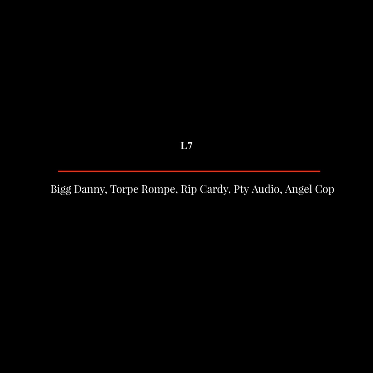 L7 (feat. Pty Audio & Angel Cop) - Single by Torpe Rompe, Bigg Danny & RIP Cardy album cover