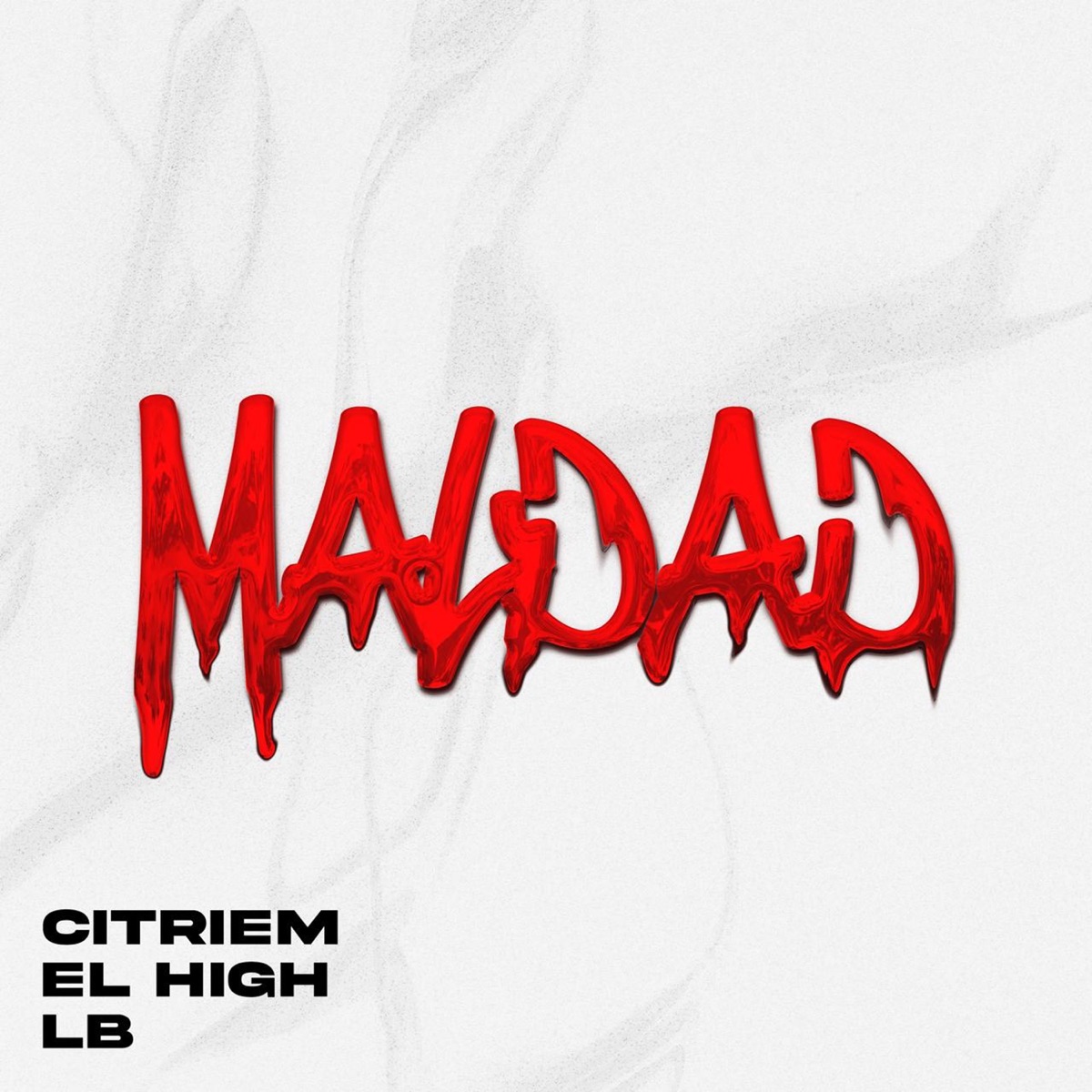 MALDAD - Single by CITRIEM, El High & LB album cover