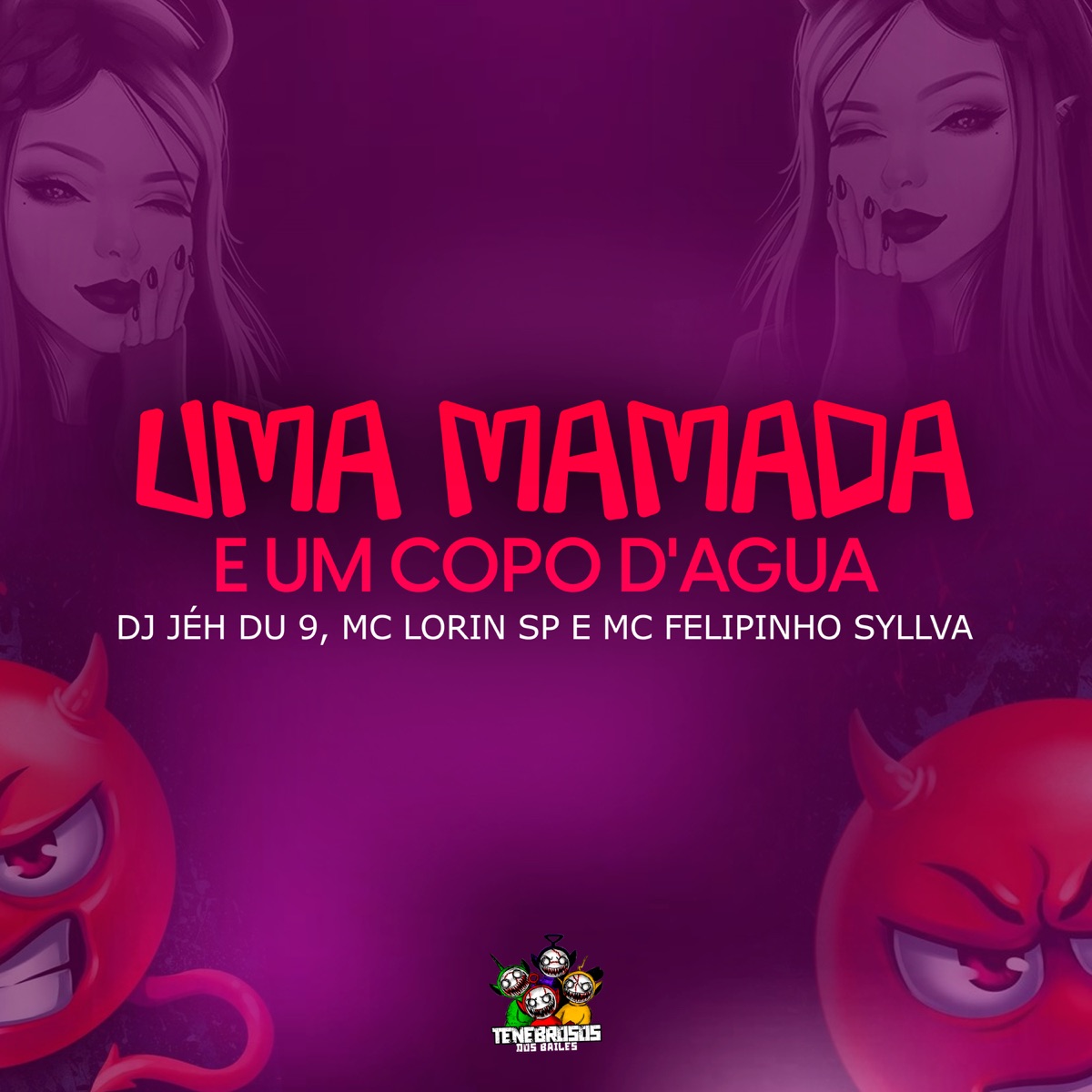 Uma Mamada e um Copo D'água - Single by DJ Jéh Du 9, Mc Lorin SP & Mc Felipinho Syllva album cover