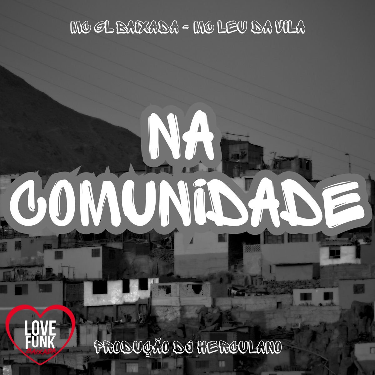 Na Comunidade - Single by Mc GL Baixada, Mc Leu da Vila & Dj Herculano album cover