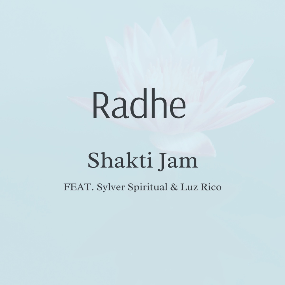 Radhe (feat. Sylver Spiritual & Luz Rico) - Single by Shakti Jam album cover