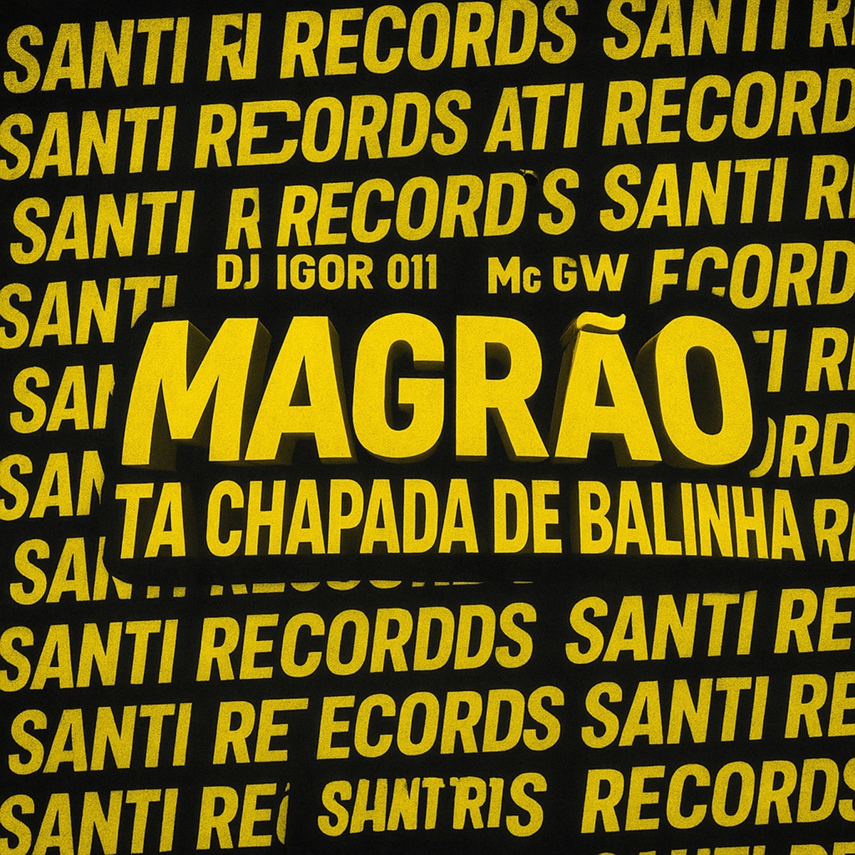 Magrão Ta Chapada De Balinha - Single by DJ IGOR 011 & Mc Gw album cover