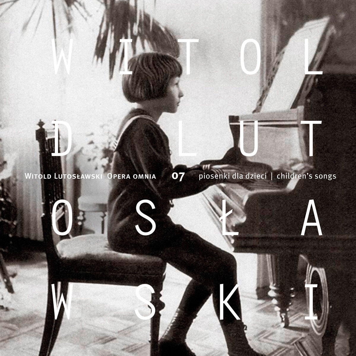 Lutosławski: Opera Omnia, Vol. 7 by Andrzej Kosendiak, NFM Boys' Choir & NFM Filharmonia Wrocławska album cover