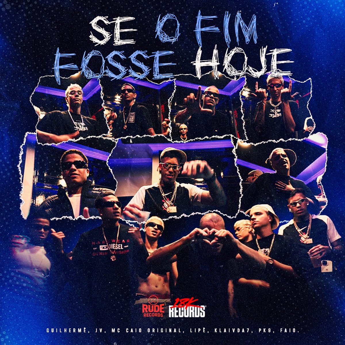 Se o Fim Fosse Hoje (feat. FAIO, guiremunini, J.V, Lipe no beat, Pk9 & Lipê) - Single by 18K Records, Guilherme, klaivda7, Rude Records & MC Caio Original album cover