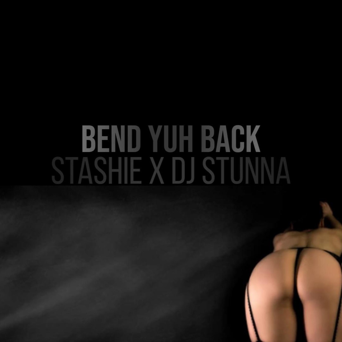 Bend Yuh Back (feat. Stashie) [Latex Riddim] - Single by Dj Stunna TT album cover