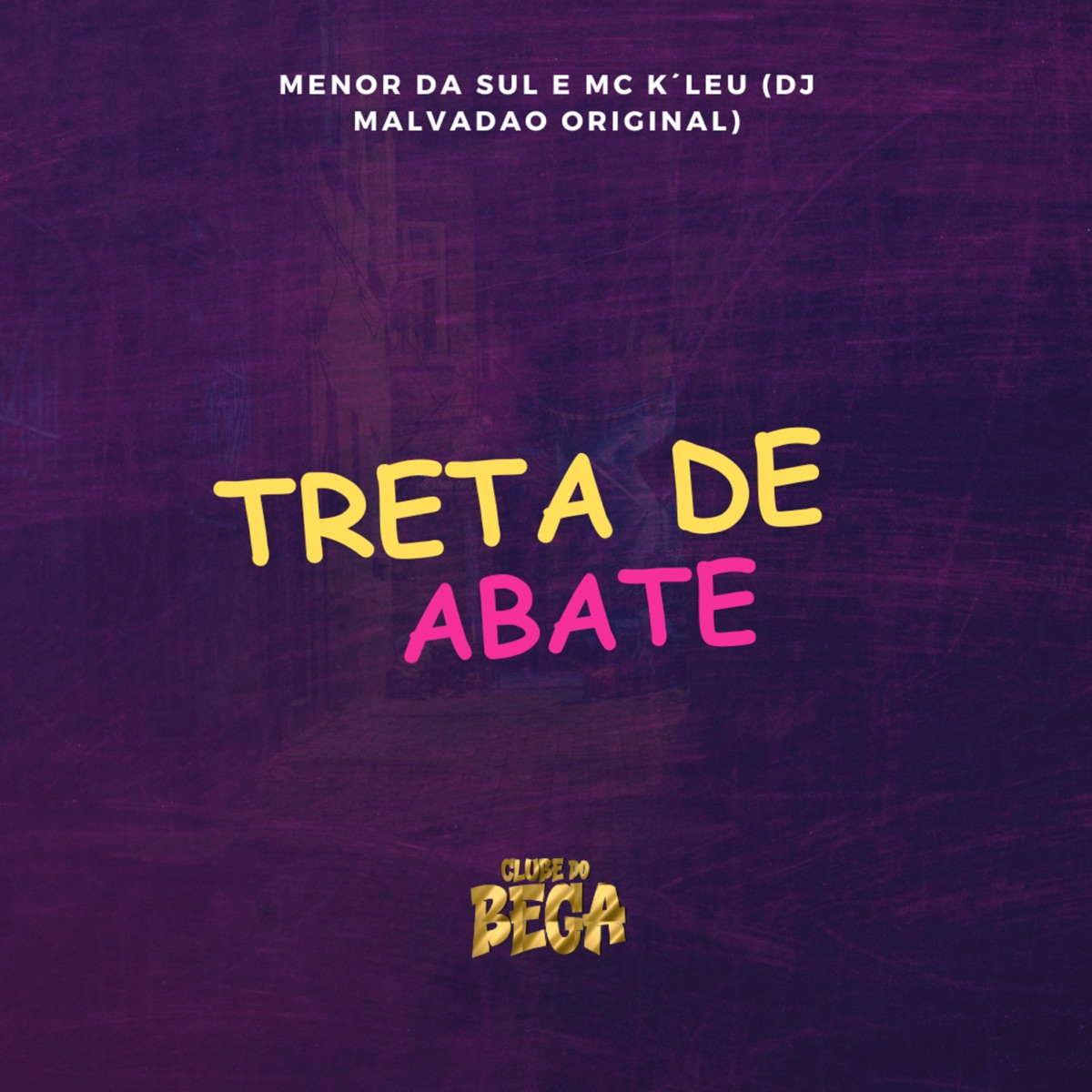 Treta De Abate - Single by MENOR DA SUL, Mc K'Leu & Dj Malvadão Original album cover