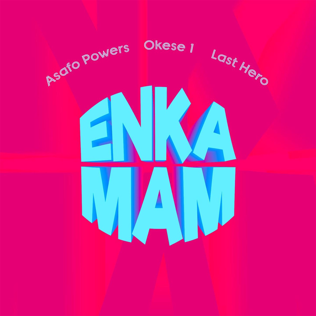 Enka Mam (feat. Asafo Powers & Last Hero) - Single by Okese1 album cover