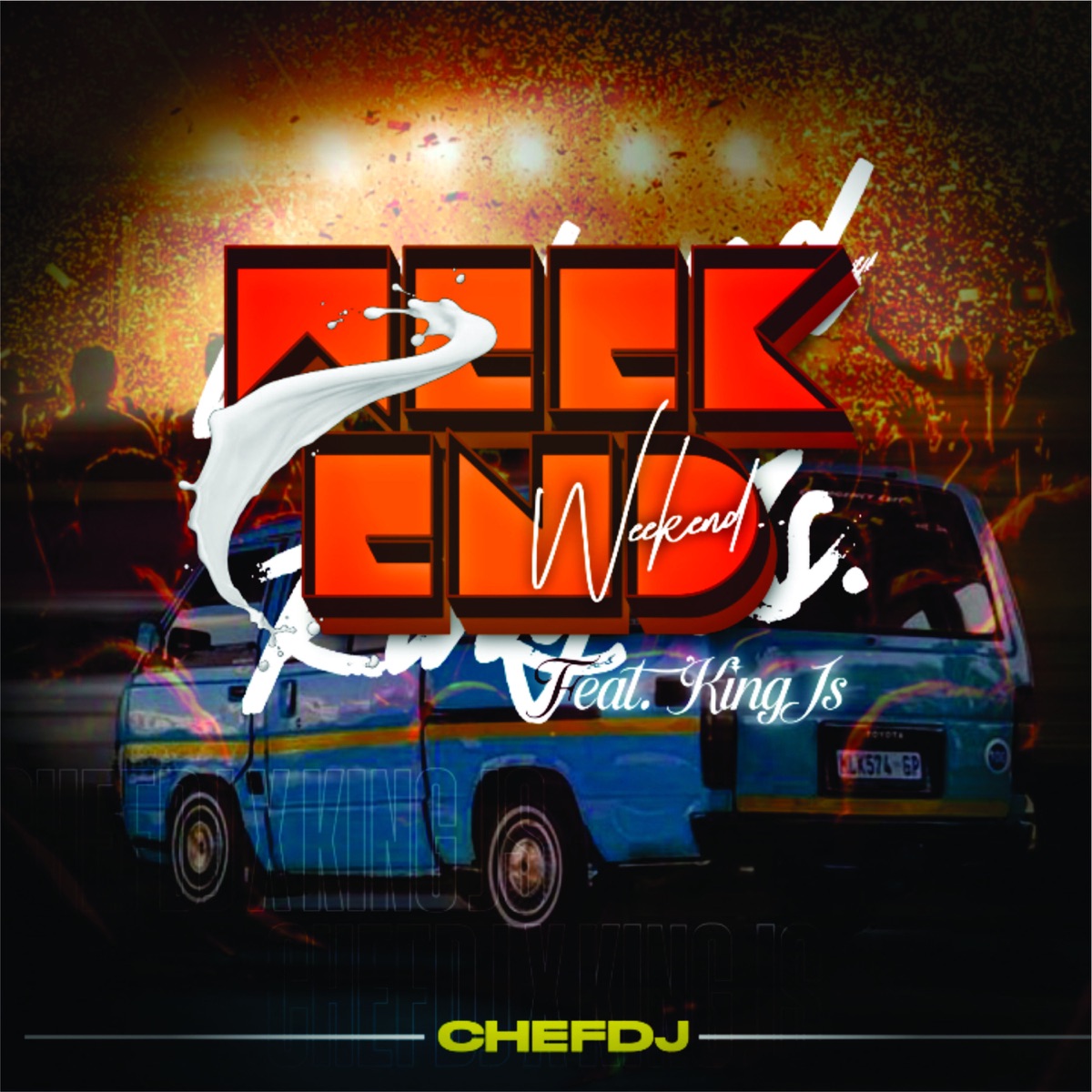 Weekend (feat. KING JS) - Single by Chef Dj album cover