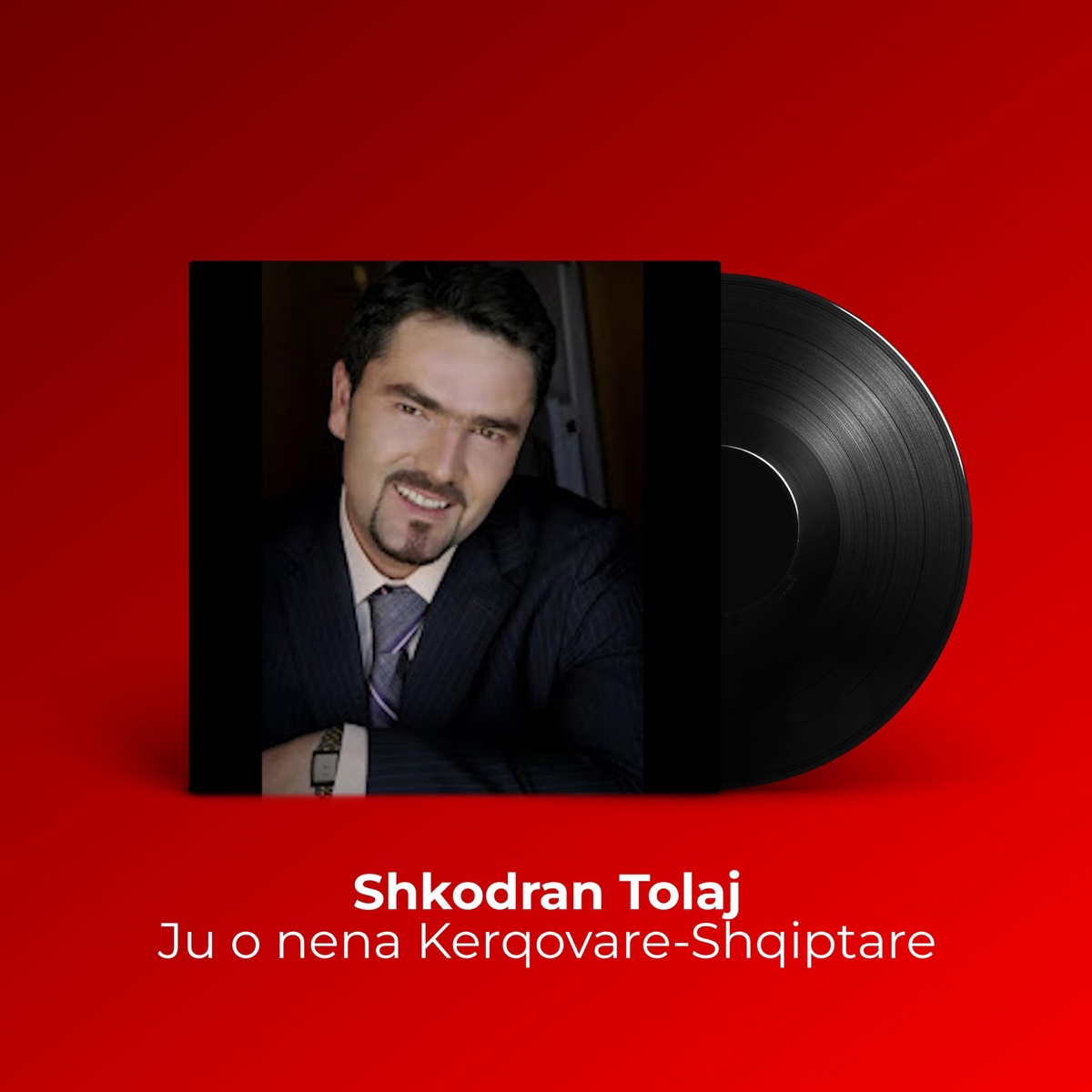 Ju o nena Kerqovare Shiptare - Single by Shkodran Tolaj album cover