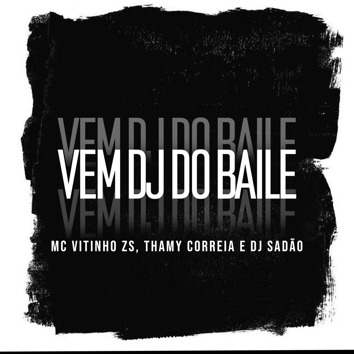Vem Dj do Baile - Single by DJ Sadão, MC VITINHO ZS & Thamy Correia album cover