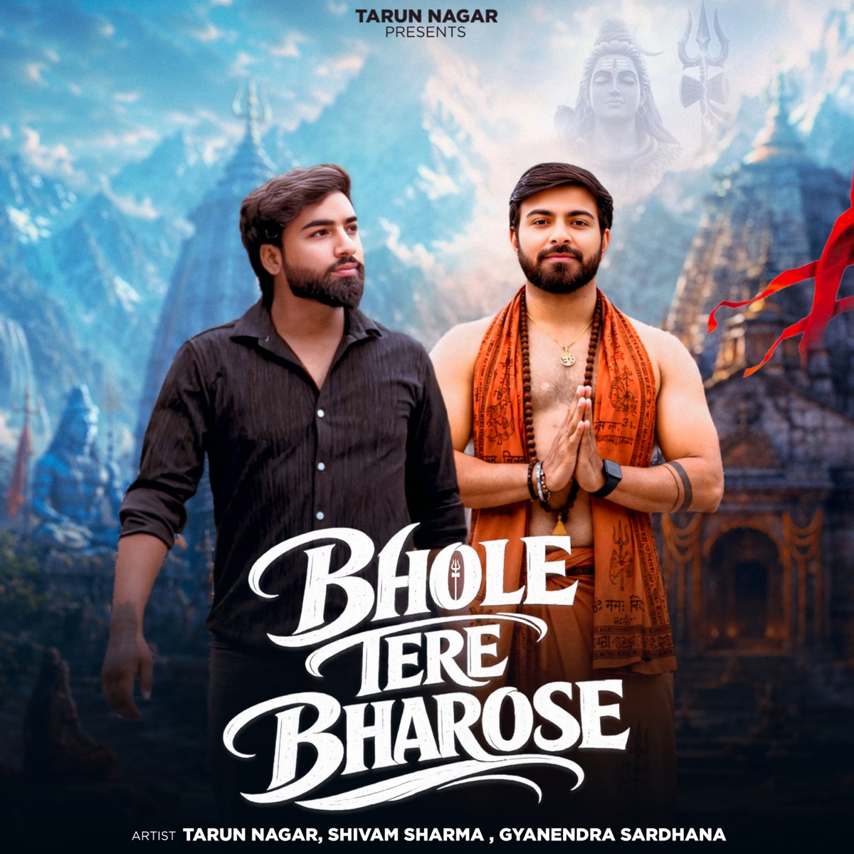Bhole Tere Bharose - Single by tarun nagar, Shivam Sharma, Gyanendra Sardhana, Saif Music & Rohit Pardhan album cover