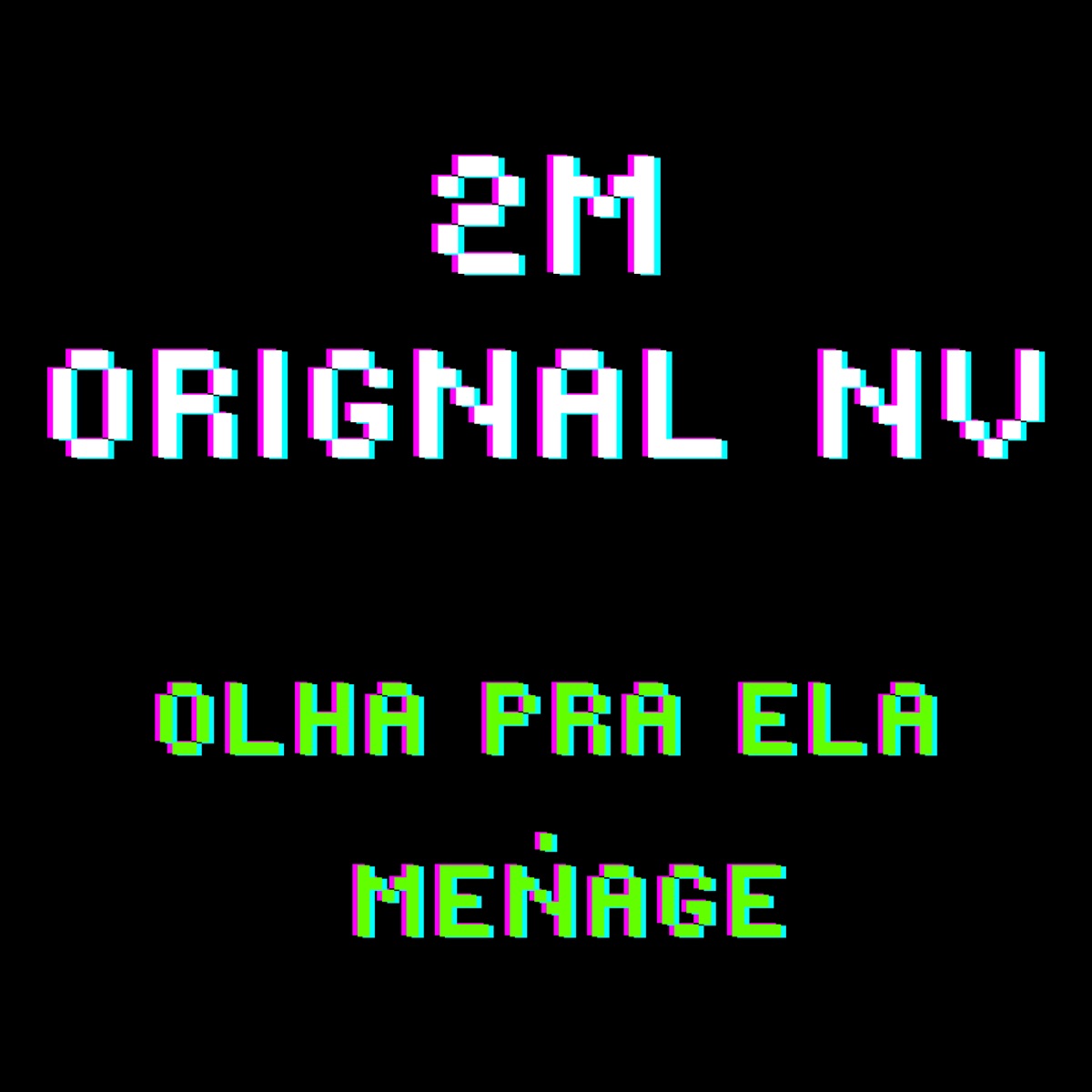 Olha pra Ela, Menage - Single by 2M & Orignal NV album cover
