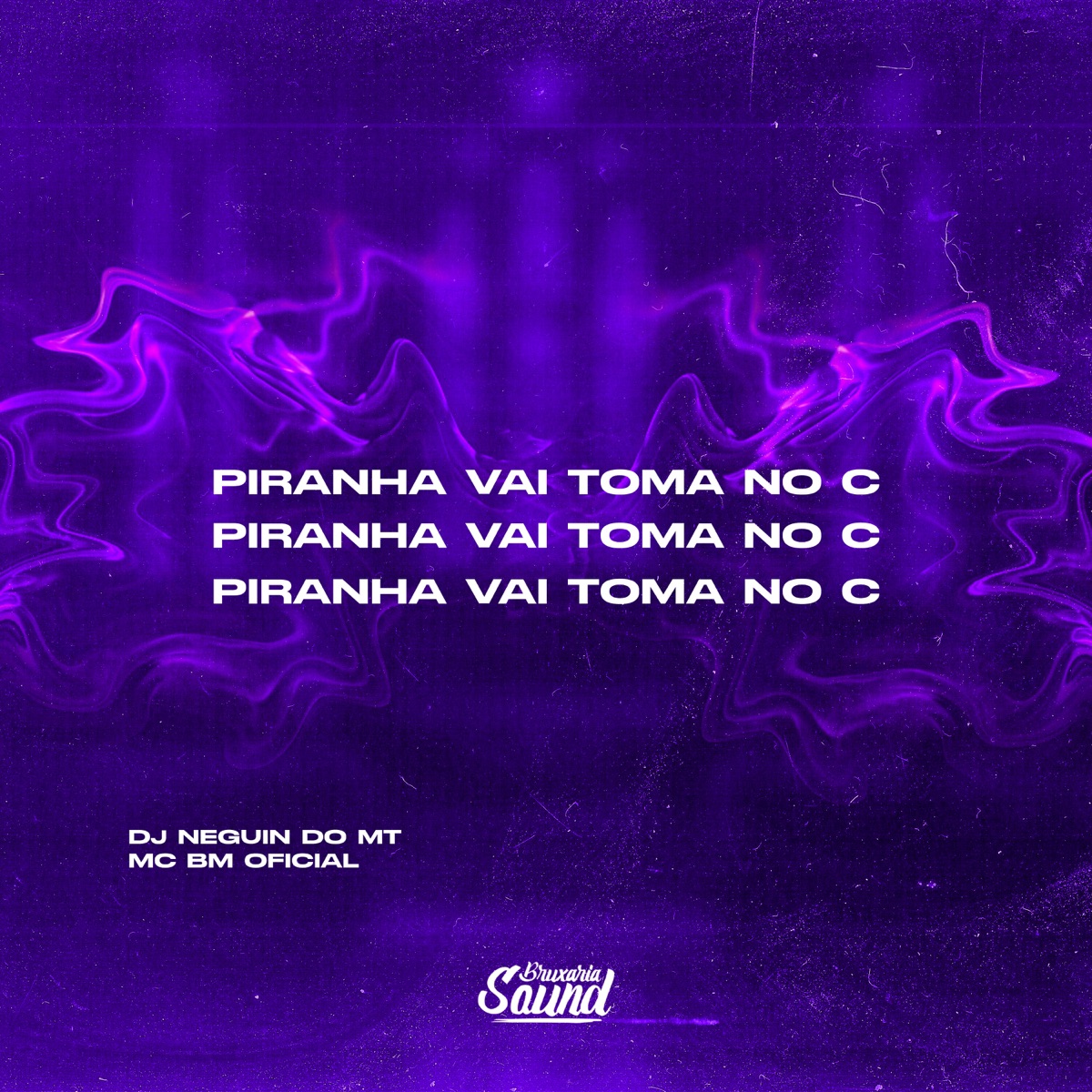 Piranha Vai Toma no C (feat. MC BM OFICIAL) - Single by DJ NEGUIN DO MT album cover