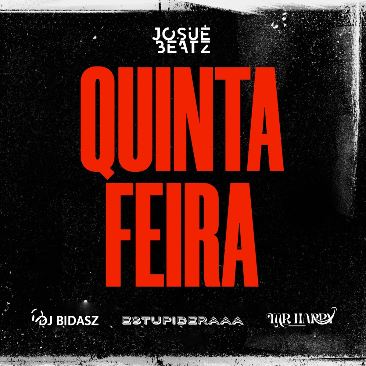 Quinta Feira (feat. DJ Bidasz, Josué No Beatz & Estupideraaa) - Single by Mr Happy album cover
