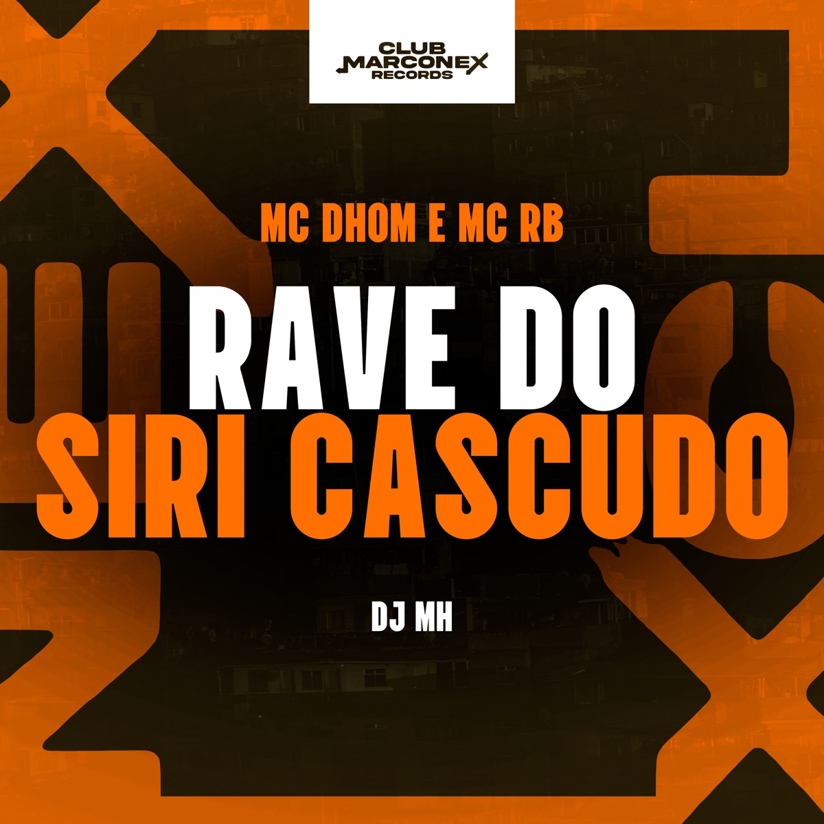 Rave do Siri Cascudo - Single by MC Dhom, MC RB SP, DJ MH & Club Marconex Records album cover