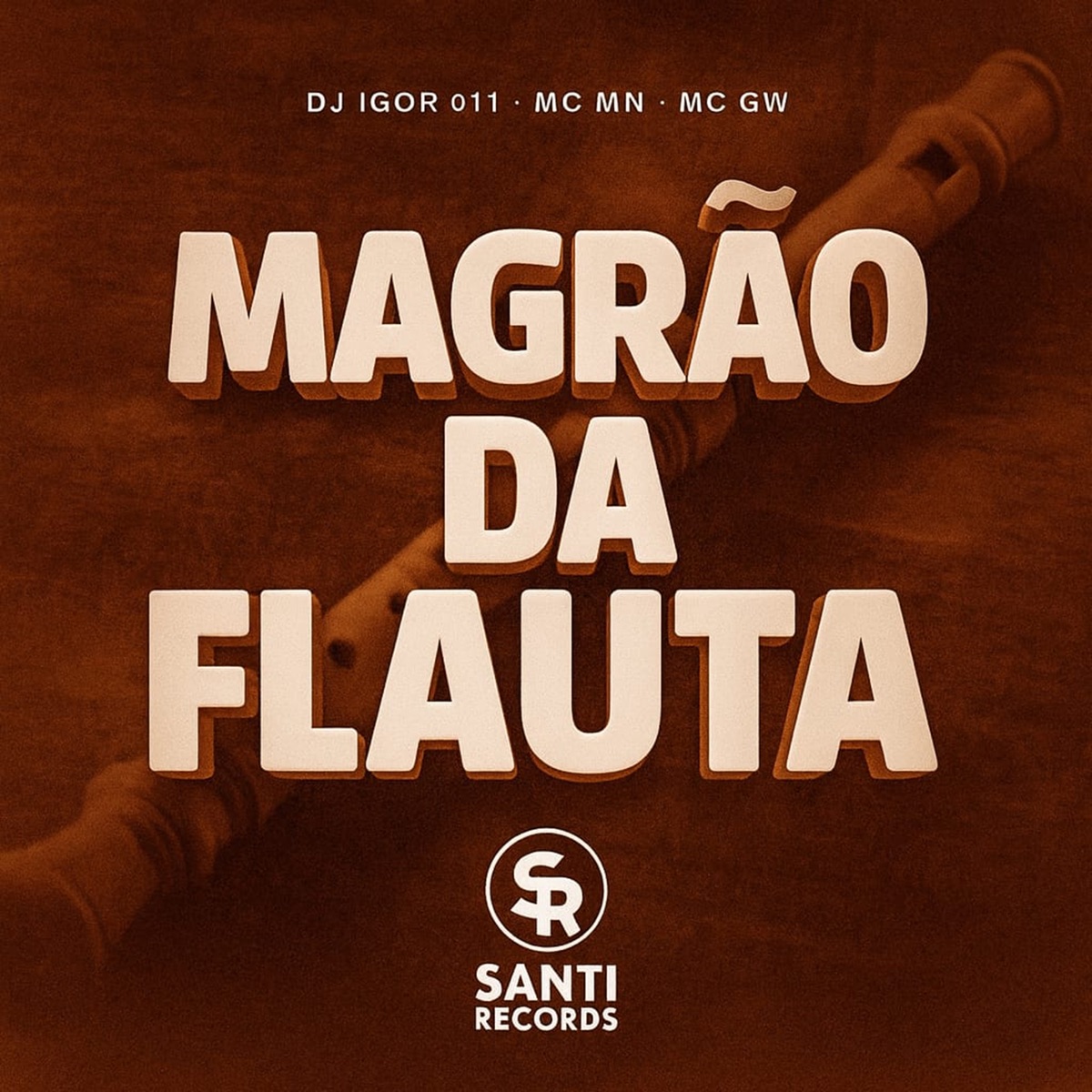 Magrão Da Flauta - Single by DJ IGOR 011, MC MN & Mc Gw album cover