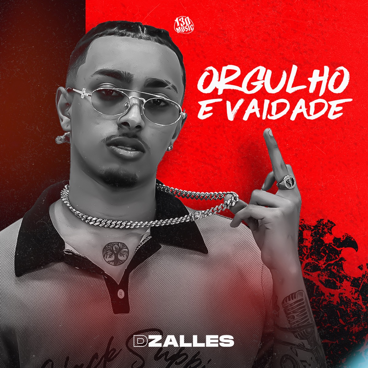 Orgulho e Vaidade - Single by Dzalles, É O CAVERINHA & 130 album cover