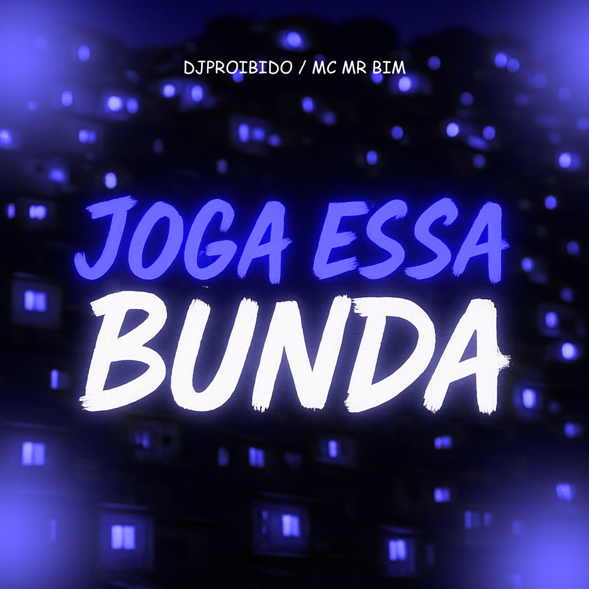 JOGA ESSA BUNDA - Single by DJ Proibido & Mc Mr. Bim album cover