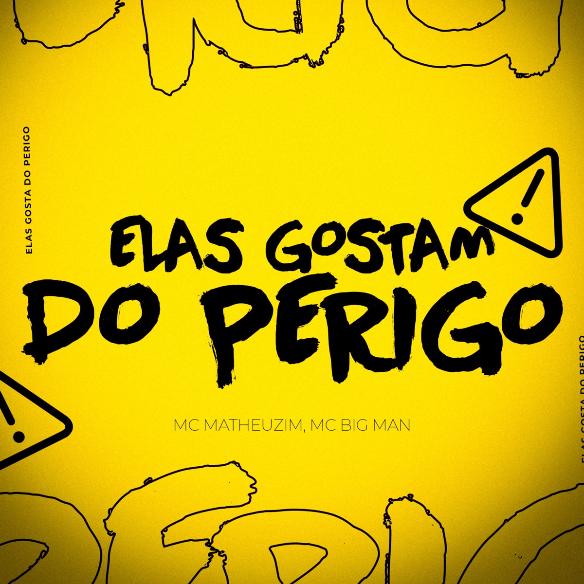 Elas Gosta do Perigo - Single by MC Matheuzim, MC BIG MAN & Dj Chulo album cover