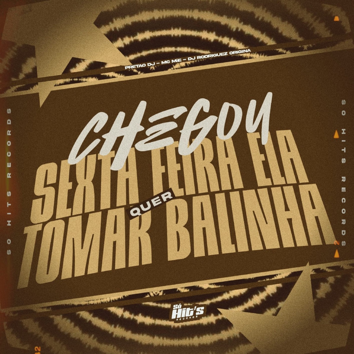 Chegou Sexta Feira Ela Quer Tomar Balinha - Single by DJ RODRIGUEZ ORIGINAL, Pretão Dj & MC MÃE album cover
