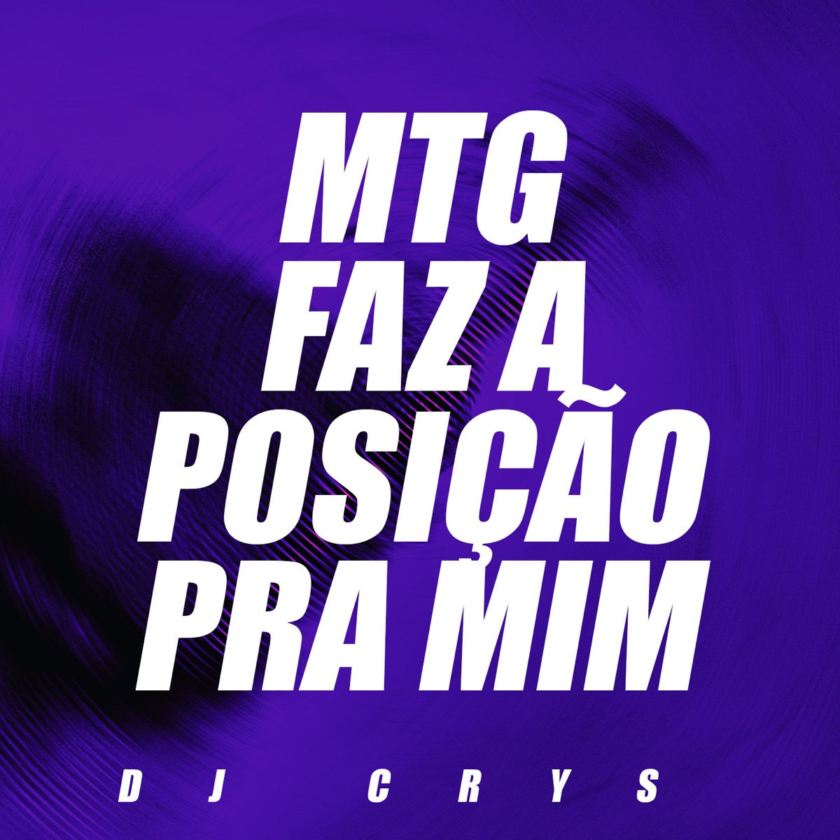 MTG Faz a Posição Pra Mim - Single by dj crys album cover