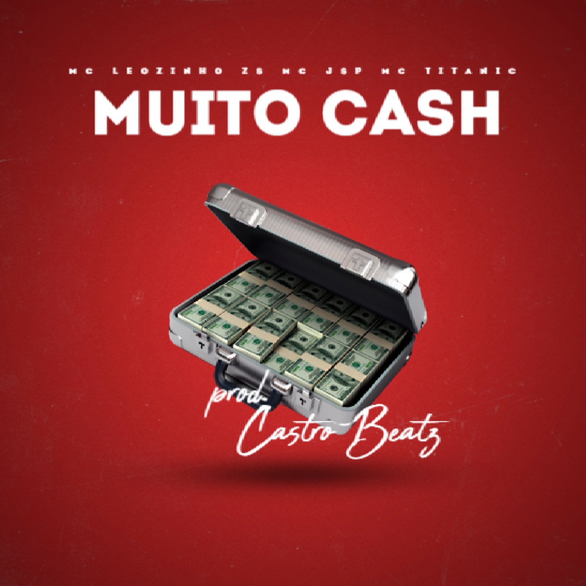 Muito Cash - Single by Castro Beatz, MC Leozinho ZS, MC Titanic & MC JSP album cover