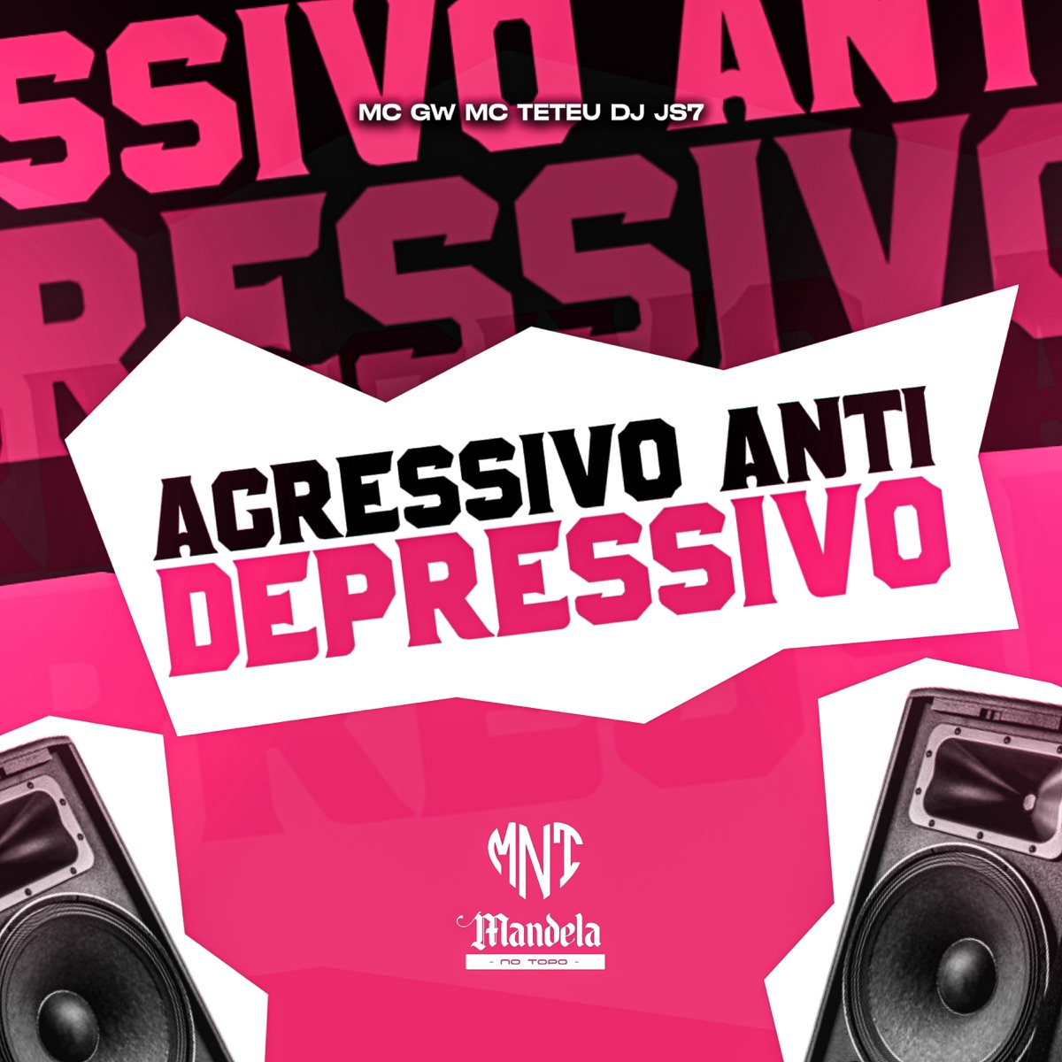 Agressivo Anti Depressivo (feat. MC GW & MC Teteu) - Single by DJ JS7 Original album cover