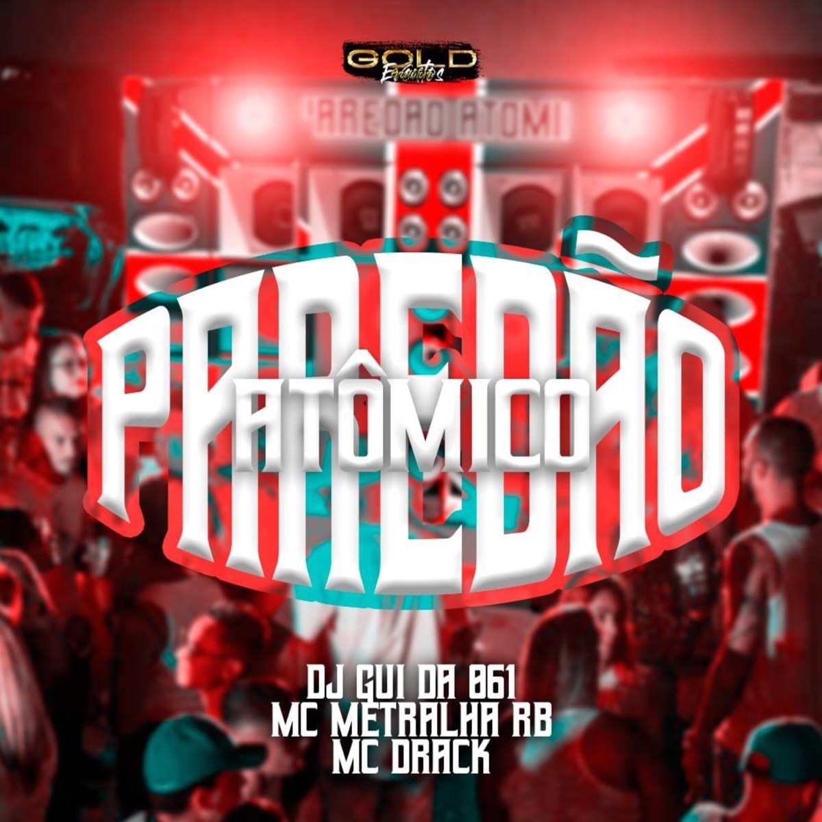 Paredão Atômico - Single by DJ Gui Da 061, MC METRALHA RB & MC Drack album cover