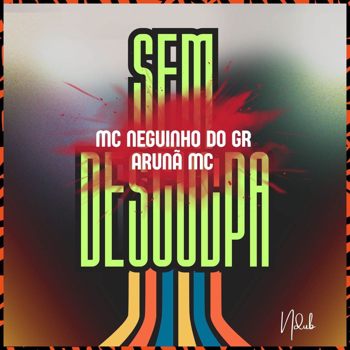 Sem Desculpa - Single by Arunã Mc, NDUB & Mc neguinho do gr album cover