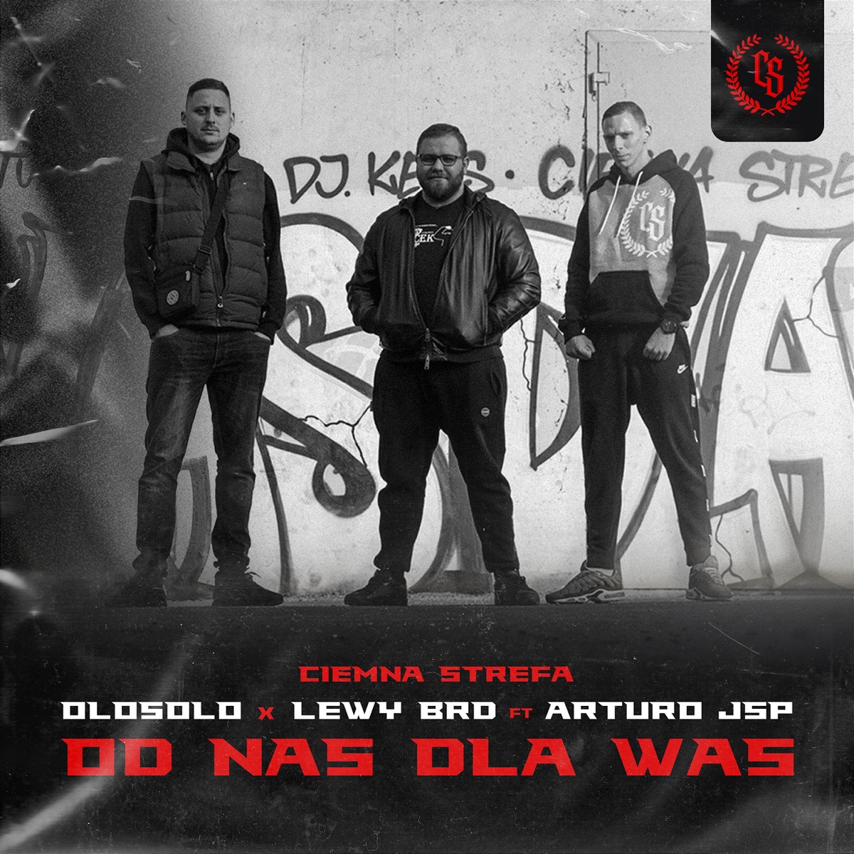 Od nas dla Was (feat. Arturo JSP & DJ Kebs) - Single by Ciemna Strefa, OloSolo & Lewy BRD album cover