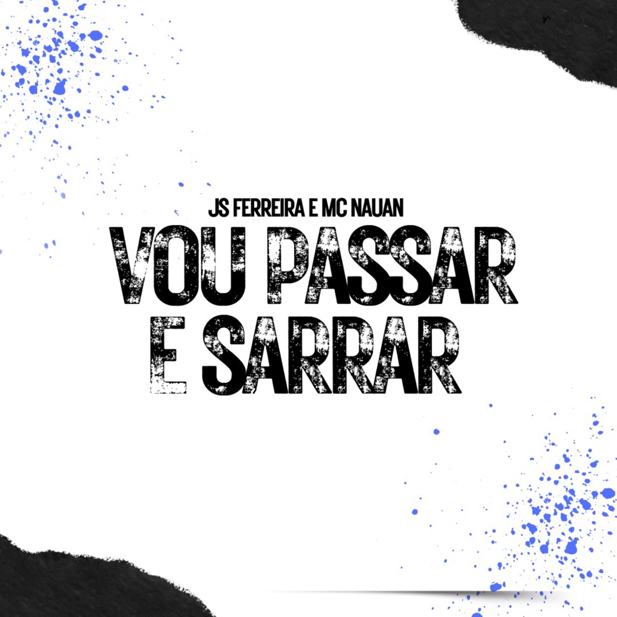Vou Passar e Sarrar - Single by JS Ferreira & Mc Nauan album cover